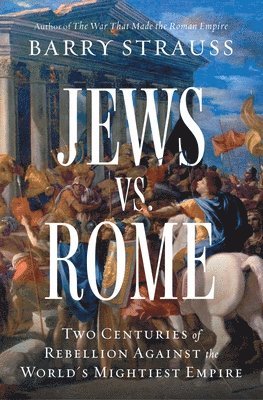 Barry Strauss - Jews vs. Rome, Häftad