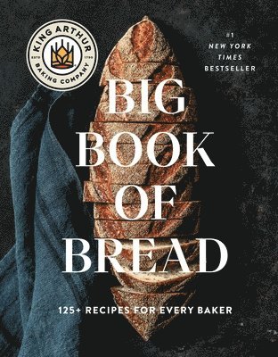 bokomslag The King Arthur Baking Company Big Book of Bread