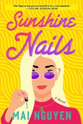 Mai Nguyen - Sunshine Nails, Inbunden