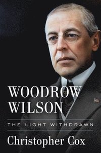 bokomslag Woodrow Wilson: The Light Withdrawn