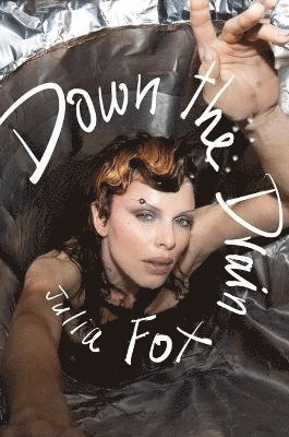 Julia Fox - Down the Drain, Inbunden
