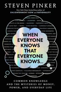 bokomslag When Everyone Knows That Everyone Knows . . .: Common Knowledge and the Mysteries of Money, Power, and Everyday Life