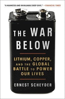 bokomslag The War Below: Lithium, Copper, and the Global Battle to Power Our Lives