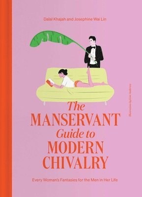 bokomslag The ManServant Guide to Modern Chivalry