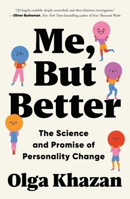 Olga Khazan - Me, But Better: The Science and Promise of Personality Change, Häftad