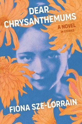 Fiona Sze-Lorrain - Dear Chrysanthemums, Häftad