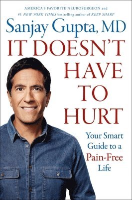 bokomslag It Doesn't Have to Hurt: Your Smart Guide to a Pain-Free Life