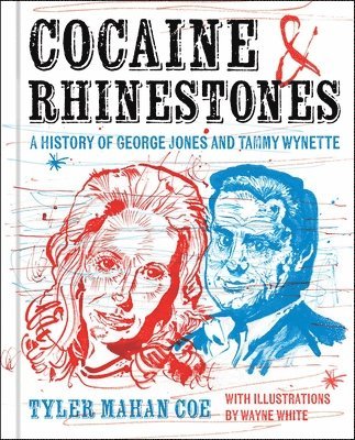 Cocaine and Rhinestones: A History of George Jones and Tammy Wynette 1