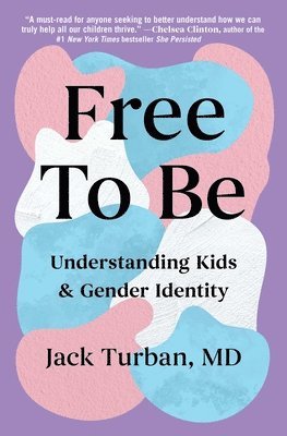 bokomslag Free to Be: Understanding Kids & Gender Identity