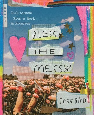 Jess Bird - Bless the Messy, Inbunden