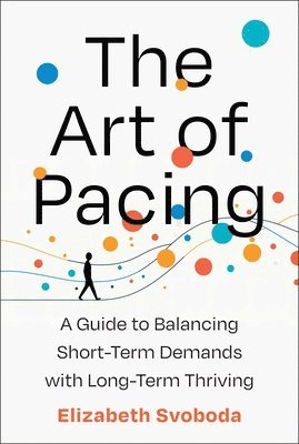 Elizabeth Svoboda - Art of Pacing, Inbunden