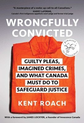 Kent Roach - Wrongfully Convicted, Inbunden