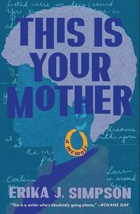 bokomslag This Is Your Mother: A Memoir