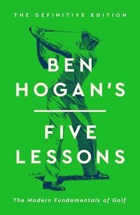 bokomslag Ben Hogan's Five Lessons: The Modern Fundamentals of Golf