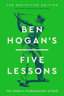 Ben Hogan's Five Lessons: The Modern Fundamentals of Golf 1