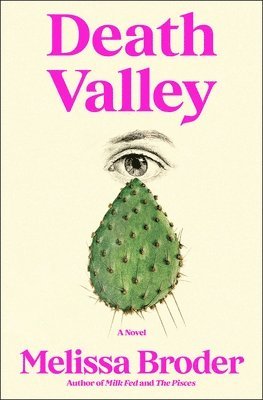 Melissa Broder - Death Valley, Inbunden