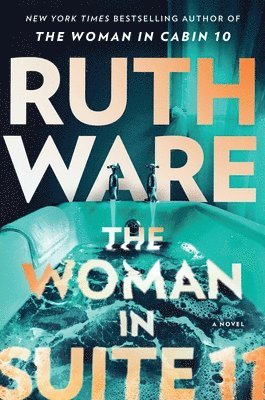 Ruth Ware - The Woman in Suite 11, Inbunden