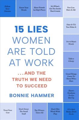 Bonnie Hammer - 15 Lies Women Are Told at Work, Häftad