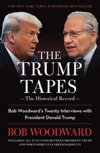 bokomslag The Trump Tapes: Bob Woodward's Twenty Interviews with President Donald Trump