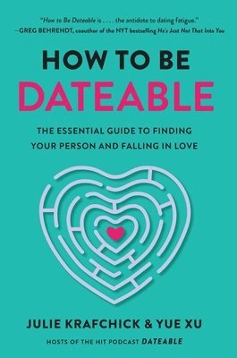 How to Be Dateable: The Essential Guide to Finding Your Person and Falling in Love 1