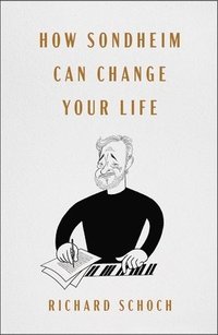 bokomslag How Sondheim Can Change Your Life