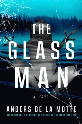 Anders de la Motte, Anders De La Motte - The Glass Man, Inbunden