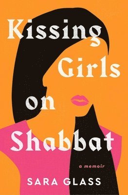 bokomslag Kissing Girls on Shabbat: A Memoir