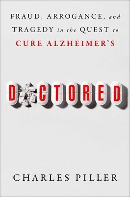 bokomslag Doctored: Fraud, Arrogance, and Tragedy in the Quest to Cure Alzheimer's