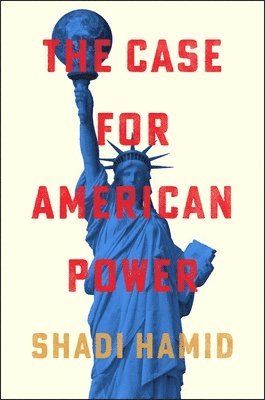 The Case for American Power 1