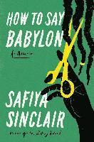 Safiya Sinclair - How to Say Babylon, Häftad