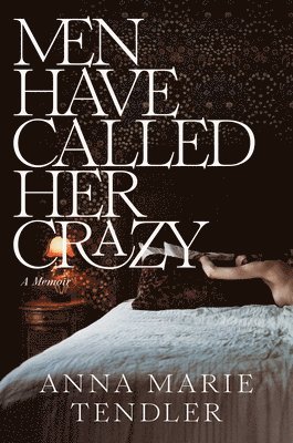 Men Have Called Her Crazy: A Memoir 1