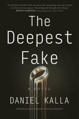 Daniel Kalla - The Deepest Fake, Häftad