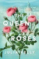 Julia Kelly - Queen of Roses, Inbunden