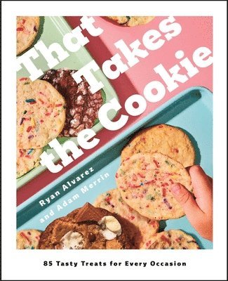 Ryan Alvarez, Adam Merrin - That Takes the Cookie, Inbunden