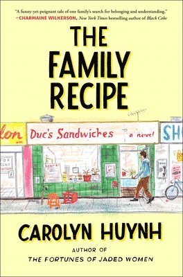 Carolyn Huynh - The Family Recipe, Inbunden