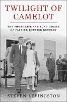 bokomslag Twilight of Camelot: The Short Life and Long Legacy of Patrick Bouvier Kennedy