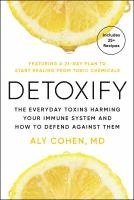 bokomslag Detoxify: The Everyday Toxins Harming Your Immune System and How to Defend Against Them