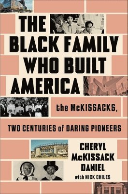 The Black Family Who Built America: The McKissacks, Two Centuries of Daring Pioneers 1