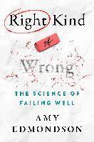 Amy C. Edmondson - Right Kind of Wrong, Häftad
