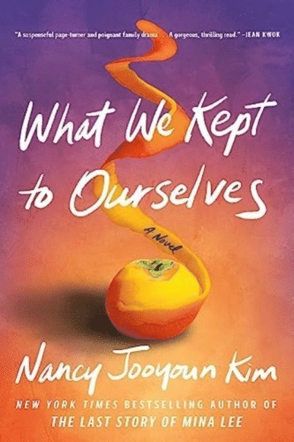 Nancy Jooyoun Kim - What We Kept to Ourselves, Häftad