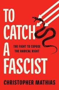 bokomslag To Catch a Fascist