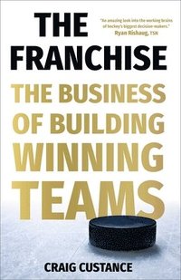 bokomslag The Franchise: The Business of Building Winning Teams