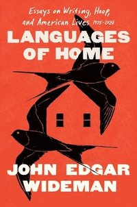 bokomslag Languages of Home: Essays on Writing, Hoop, and American Lives 1971-2015
