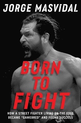 Jorge Masvidal - Born to Fight, Inbunden