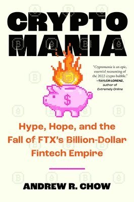 bokomslag Cryptomania: Hype, Hope, and the Fall of Ftx's Billion-Dollar Fintech Empire