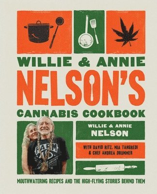 Willie Nelson, Annie Nelson - Willie and Annie Nelson's Cannabis Cookbook, Inbunden