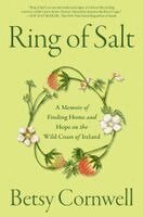 Betsy Cornwell - Ring of Salt: A Memoir of Finding Home and Hope on the Wild Coast of Ireland, Häftad