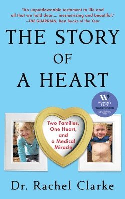 bokomslag The Story of a Heart: Two Families, One Heart, and a Medical Miracle
