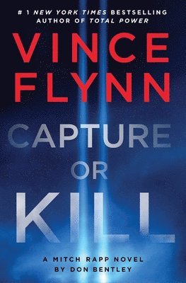 bokomslag Capture or Kill: A Mitch Rapp Novel by Don Bentley