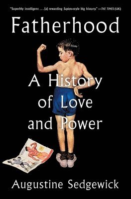 Fatherhood: A History of Love and Power